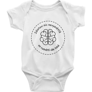 Kojenecké oblečení Idiotovi nic nevysvětlíš, ale on vysvětlí vše tobě - Body kojenecké s krátkým rukávem - Krátký r. 18-24 měs ( Bílá )
