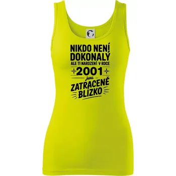 Dámské tričko Nikdo není dokonalý ale ti narození v roce 2001 jsou zatraceně blízko - Dámské tílko - XS ( Limetková )