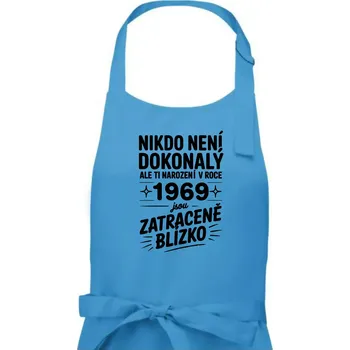 Kuchyňská zástěra Nikdo není dokonalý ale ti narození v roce 1969 jsou zatraceně blízko - Dámská zástěra na vaření - Univerzální velikost ( Světlý tyrkys )