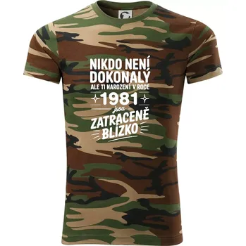 Pánské tričko Nikdo není dokonalý ale ti narození v roce 1981 jsou zatraceně blízko - Army CAMOUFLAGE - S ( Hnědý maskáč )