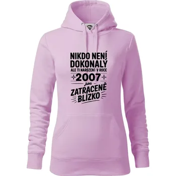 Dámská mikina Nikdo není dokonalý ale ti narození v roce 2007 jsou zatraceně blízko - Mikina dámská Cape s kapucí - XS ( Orchid )