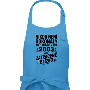 Kuchyňská zástěra Nikdo není dokonalý ale ti narození v roce 2003 jsou zatraceně blízko - Pánská zástěra na vaření - Univerzální velikost ( Světlý tyrkys )