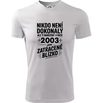 Pánské tričko Nikdo není dokonalý ale ti narození v roce 2003 jsou zatraceně blízko - Pánské triko Fantasy sportovní (dresovina) - S ( Bílá )
