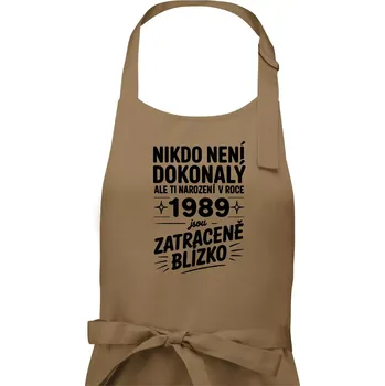 Kuchyňská zástěra Nikdo není dokonalý ale ti narození v roce 1989 jsou zatraceně blízko - Pánská zástěra na vaření - Univerzální velikost ( Cappuccino )