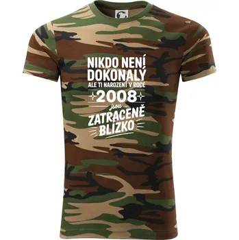 Pánské tričko Nikdo není dokonalý ale ti narození v roce 2008 jsou zatraceně blízko - Army CAMOUFLAGE - S ( Hnědý maskáč )