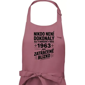 Kuchyňská zástěra Nikdo není dokonalý ale ti narození v roce 1963 jsou zatraceně blízko - Pánská zástěra na vaření - Univerzální velikost ( Starorůžová )