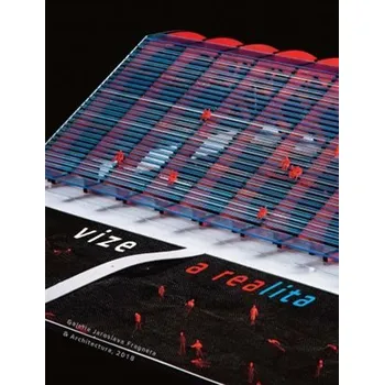 Umění Vize a realita v české a slovenské architektuře 1918 - 2018