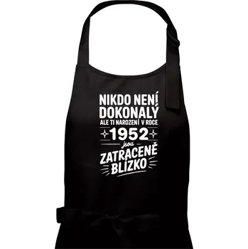 Kuchyňská zástěra Nikdo není dokonalý ale ti narození v roce 1952 jsou zatraceně blízko - Pánská zástěra na vaření - Univerzální velikost ( Černá )