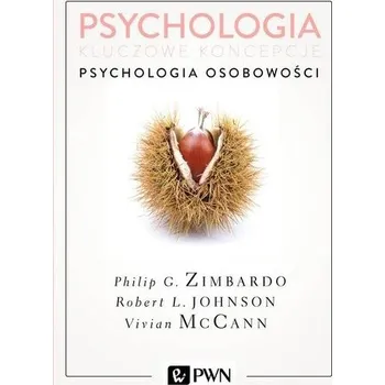 PSYCHOLOGIA OSOBOWOŚCI PSYCHOLOGIA KLUCZOWE KONCEPCJE TOM 4 WYD. 2 - PHILIP ZIMBARDO [PL] (2017, Firma, PWN)