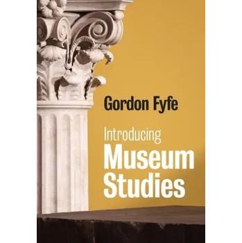 Introducing Museum Studies - Fyfe, Gordon