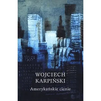 Amerykańskie cienie - Karpiński Wojciech