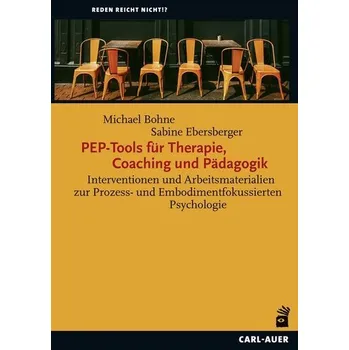 PEP-Tools für Therapie, Coaching und Pädagogik - Bohne, Michael [DE] (2025, Brožovaná, Auer-System-Verlag, Carl)