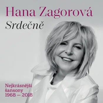 Česká hudba Srdečně: Nejkrásnější šansony 1968-2018 - Hana Zagorová