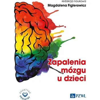 Zapalenia mózgu u dzieci - Figlerowicz Magdalena