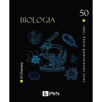 50 idei które powinieneś znać Biologia - Chamary, J. V