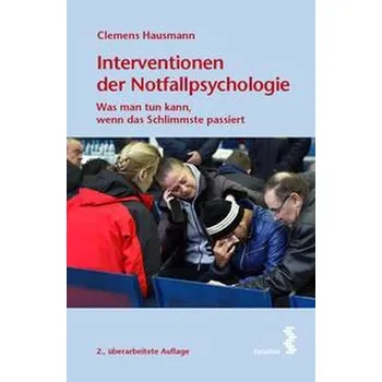 Interventionen der Notfallpsychologie - Hausmann, Clemens [DE] (2021, Měkká, facultas.wuv Universitäts)
