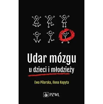 Udar mózgu u dzieci i młodzieży - Foremna-Pilarska Monika, Radawiecka Ewa