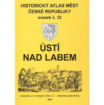 Historický atlas měst České republiky, sv. 32. Ústí nad Labem – Michaela Hrubá