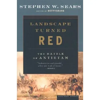 Landscape Turned Red: The Battle of Antietam – Stephen W. Sears (EN)