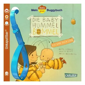 První čtění Baby Pixi (unkaputtbar) 155: Mein Baby-Pixi-Buggybuch: Baby Hummel Bommel - Ich hab dich lieb – Maite Kelly,Joëlle Tourlonias (DE)