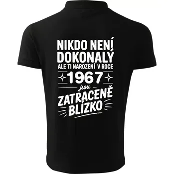 Pánská košile Nikdo není dokonalý ale ti narození v roce 1967 jsou zatraceně blízko - Polokošile pánská Pique Polo 203 - S ( Černá )