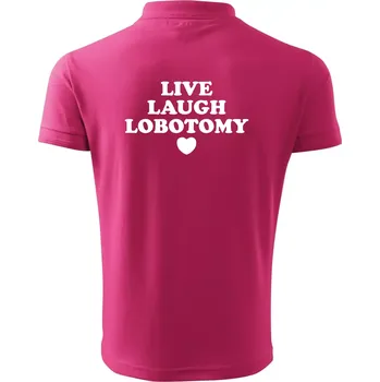 Pánská košile Live laugh lobotomy - Polokošile pánská Pique Polo 203 - XL ( Purpurová )