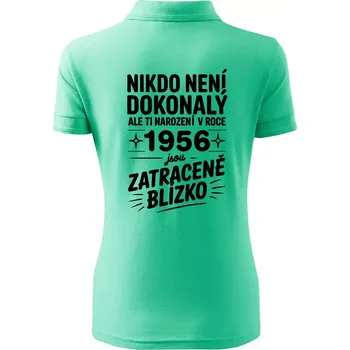 Nikdo není dokonalý ale ti narození v roce 1956 jsou zatraceně blízko - Polokošile dámská Pique Polo - 2XL ( Mátová )