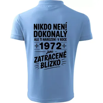 Pánská košile Nikdo není dokonalý ale ti narození v roce 1972 jsou zatraceně blízko - Polokošile pánská Pique Polo 203 - S ( Pyžamově světlá modrá )