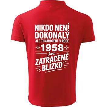 Pánská košile Nikdo není dokonalý ale ti narození v roce 1958 jsou zatraceně blízko - Polokošile pánská Pique Polo 203 - S ( Červená )
