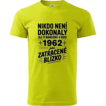 Nikdo není dokonalý ale ti narození v roce 1962 jsou zatraceně blízko - Klasické pánské triko vyšší gramáže - S ( Limetková )