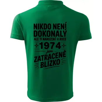 Pánská košile Nikdo není dokonalý ale ti narození v roce 1974 jsou zatraceně blízko - Polokošile pánská Pique Polo 203 - 4XL ( Středně zelená )
