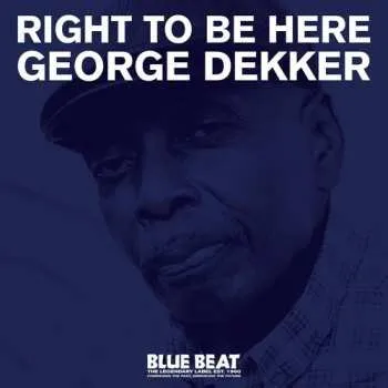 Zahraniční hudba LP George Dekker: Right To Be Here Ltd. 2024