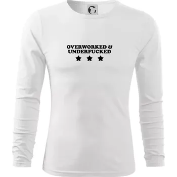 Pánská móda Overworked and Underfucked - Triko s dlouhým rukávem FIT-T long sleeve - M ( Bílá )