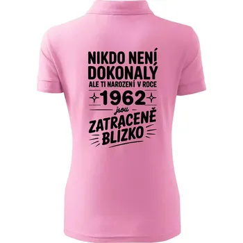 Nikdo není dokonalý ale ti narození v roce 1962 jsou zatraceně blízko - Polokošile dámská Pique Polo - 2XL ( Růžová )