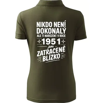Nikdo není dokonalý ale ti narození v roce 1961 jsou zatraceně blízko - Polokošile dámská Pique Polo - XS ( Military )