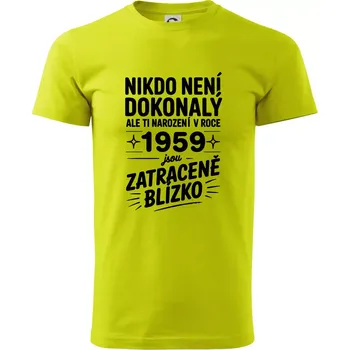 Nikdo není dokonalý ale ti narození v roce 1959 jsou zatraceně blízko - Klasické pánské triko vyšší gramáže - M ( Limetková )