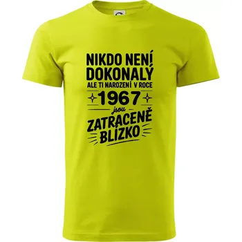 Pánské tričko Nikdo není dokonalý ale ti narození v roce 1967 jsou zatraceně blízko - Klasické pánské triko vyšší gramáže - XL ( Limetková )