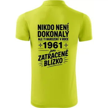 Pánská košile Nikdo není dokonalý ale ti narození v roce 1961 jsou zatraceně blízko - Polokošile Victory sportovní (dresovina) - XL ( Limetková )