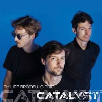 CD Philipp Bramswig Trio: Catalyst 2024