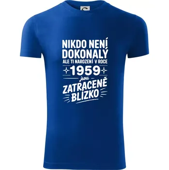 Nikdo není dokonalý ale ti narození v roce 1959 jsou zatraceně blízko - Viper FIT - Pánské zůžené tričko - 3XL ( Královská modrá )
