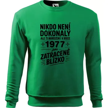Pánská mikina Nikdo není dokonalý ale ti narození v roce 1977 jsou zatraceně blízko - Mikina Essential pánská - L ( Středně zelená )