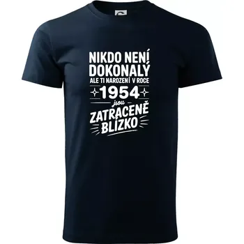 Pánské tričko Nikdo není dokonalý ale ti narození v roce 1954 jsou zatraceně blízko - Triko extra velké (5-8XL) - 6XL ( Námořní modrá (velmi tmavá - téměř černá) )