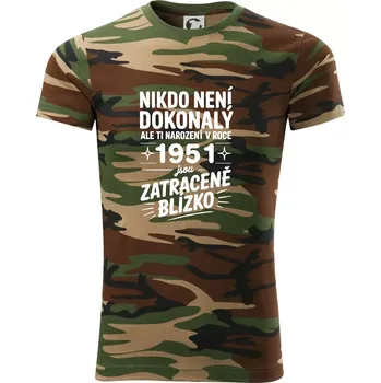 Pánské tričko Nikdo není dokonalý ale ti narození v roce 1951 jsou zatraceně blízko - Army CAMOUFLAGE - M ( Hnědý maskáč )