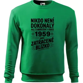 Pánská mikina Nikdo není dokonalý ale ti narození v roce 1959 jsou zatraceně blízko - Mikina Essential pánská - M ( Středně zelená )