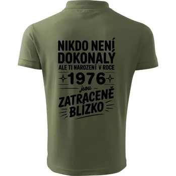 Pánská košile Nikdo není dokonalý ale ti narození v roce 1976 jsou zatraceně blízko - Polokošile pánská Pique Polo 203 - M ( Khaki )