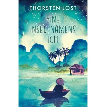 Osobní rozvoj Eine Insel namens ICH - Jost, Thorsten