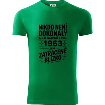 Pánské tričko Nikdo není dokonalý ale ti narození v roce 1963 jsou zatraceně blízko - Viper FIT - Pánské zůžené tričko - M ( Středně zelená )