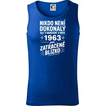 Nikdo není dokonalý ale ti narození v roce 1963 jsou zatraceně blízko - Tílko pánské Core - L ( Královská modrá )