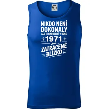 Nikdo není dokonalý ale ti narození v roce 1971 jsou zatraceně blízko - Tílko pánské Core - XL ( Královská modrá )