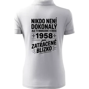 Nikdo není dokonalý ale ti narození v roce 1958 jsou zatraceně blízko - Polokošile dámská Pique Polo - 2XL ( Bílá )